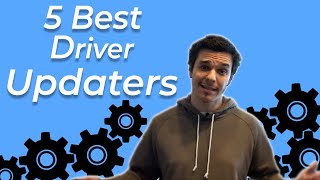 5 Best Driver Updaters for Windows in 2022 that are FREE to TRY