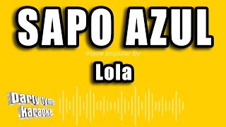 Lola - Sapo Azul (Versión Karaoke)
