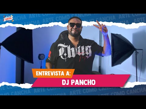 ARTE COMO CANCHA - ENTREVISTA A DJ PANCHO