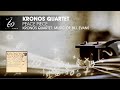 Kronos Quartet - Peace Piece - Kronos Quartet: Music of Bill Evans