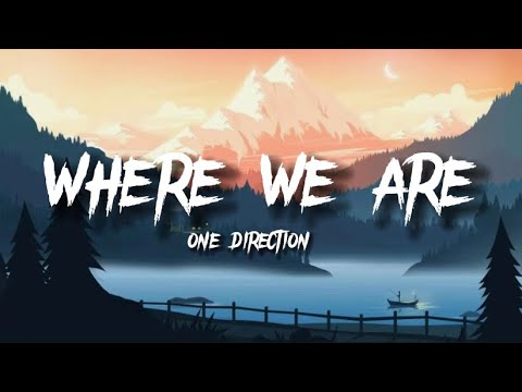 Where we are - One direction (Lyrics)
