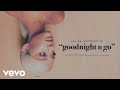 Ariana Grande - goodnight n go (Official Audio)