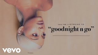 Musik-Video-Miniaturansicht zu goodnight n go Songtext von Ariana Grande