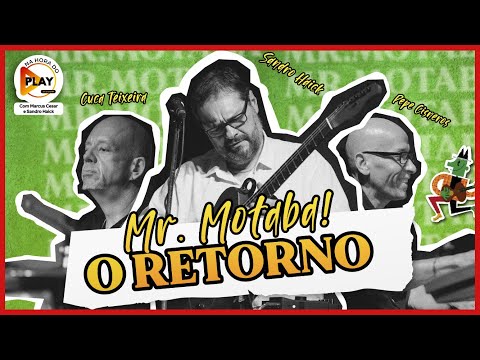 Na hora do Play - Mr. Motaba O RETORNO