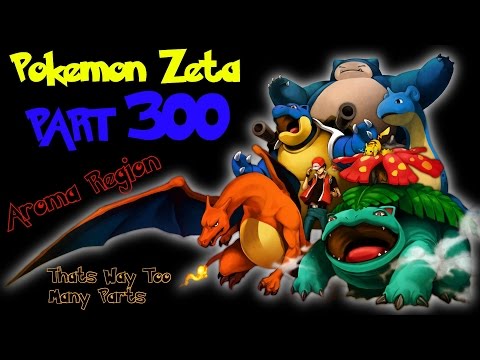 Pokemon Zeta Pokethrough w/Darthbennigan Part 300 - All The Parts