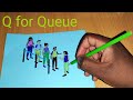 Q for Queue - Illustration - Alphabet - Drawing for Kids - How to draw a Queue - Queue
