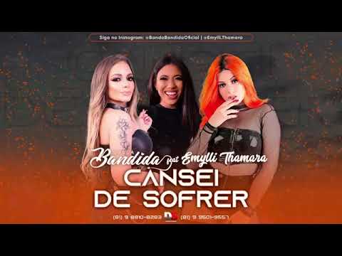 BANDA BANDIDA FEAT. EMYLLI THAMARA - CANSEI DE SOFRER MÚSICA NOVA EXCLUSIVA 2020