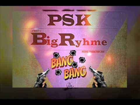 PSK & BigRhyme - Bang Bang!