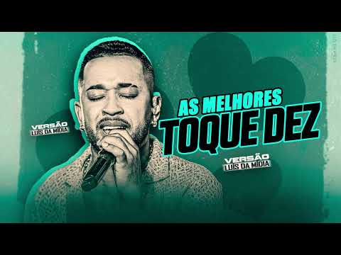 TOQUE DEZ AS MELHORES - VERSÃO LUÍS DA MÍDIA - PRA PAREDÃO TOQUE DEZ ATUALIZADO 2024