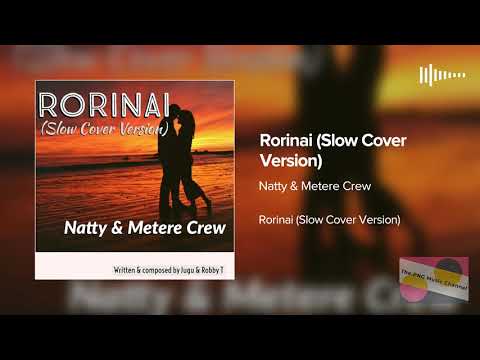 Natty & Metere Crew - Rorinai (Slow Cover Version)