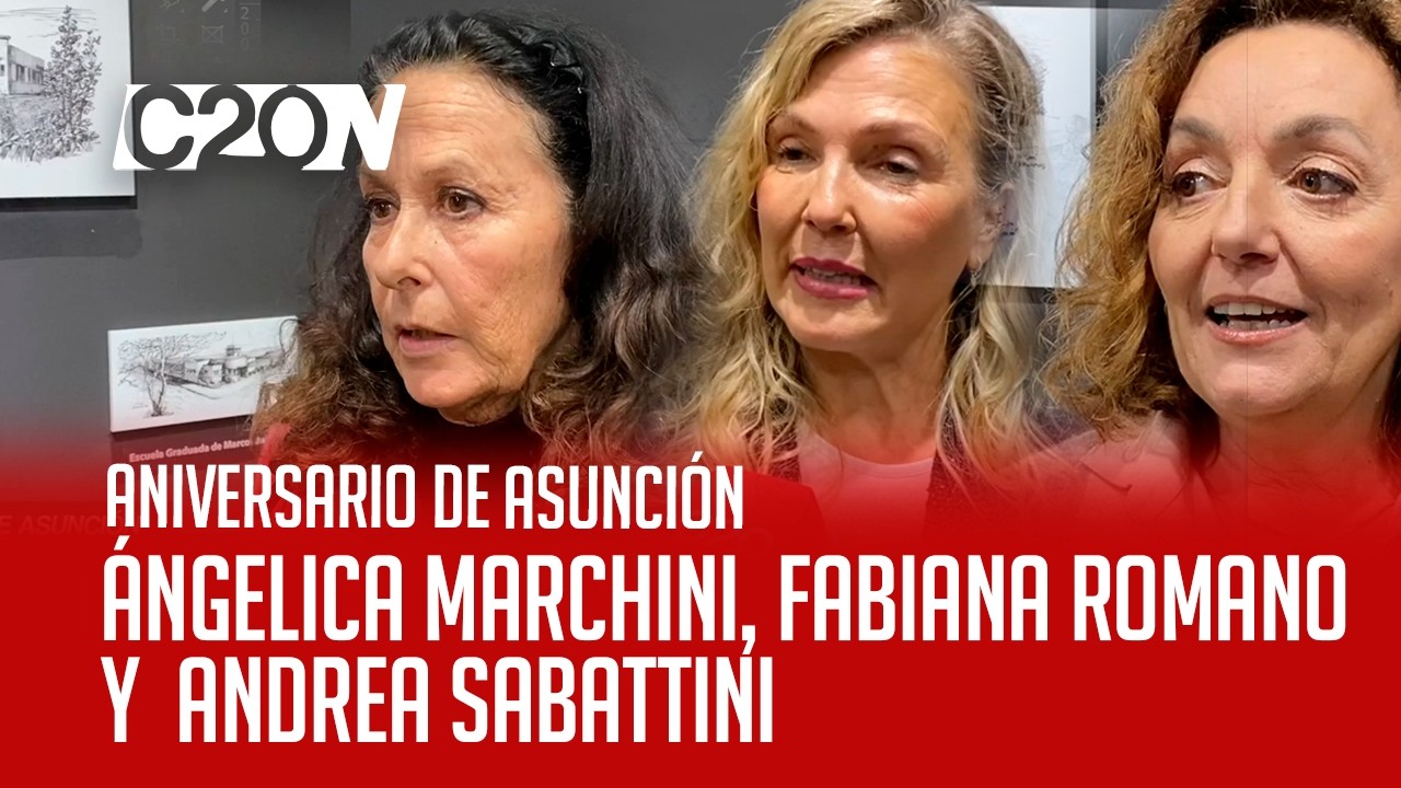 C20 Noticias | Aniversario de Asunción - Ángelicaa Marchini, Fabiana Romano y Andrea Sabattini