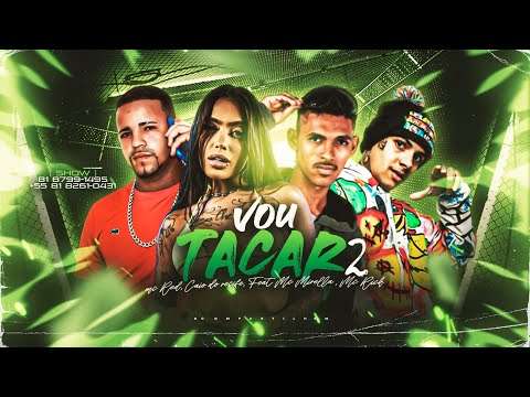 VOU TACAR 2 - CAIO DO RECIFE, MC RED, FEAT. MC MIRELLA E MC RICK - REMIX BREGA FUNK