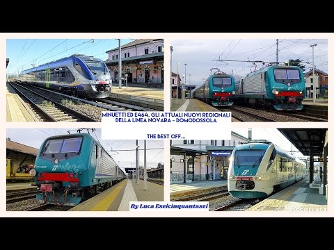 "Minuetti" ed E464, gli attuali nuovi Regionali della linea Novara - Domodossola. The best of...