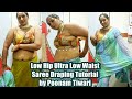Low Hip Ultra Low Waist Saree Draping Tutorial By Poonam Tiwari Easy Saree Draping By Sneha Beauty
