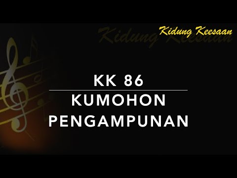 KK 86 Kumohon Pengampunan - Kidung Keesaan