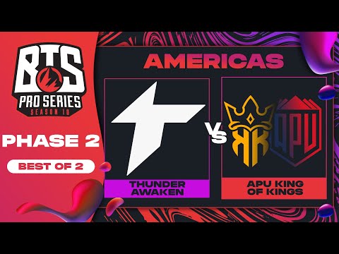 Thunder Awaken vs APU King of Kings Game 2 - BTS Pro Series 10 AM: Phase 2 w/ KMart & ET