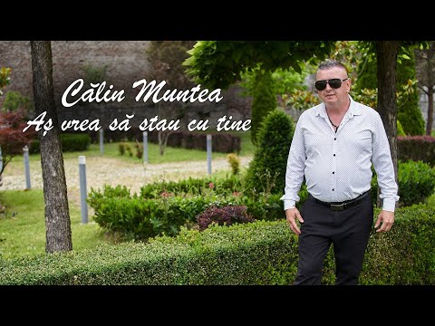 Calin Muntea (Papen) Aș vrea să stau cu tine