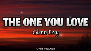 The One You Love - Glenn Frey (Lyrics)