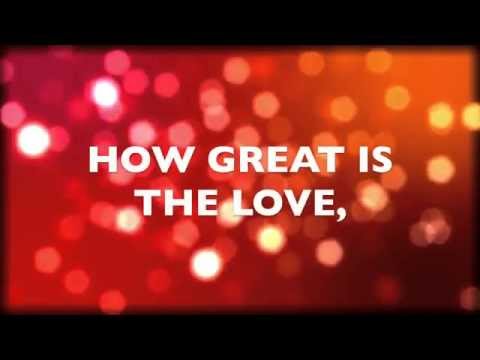 How Great Is The Love