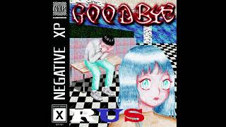 Goodbye - Negative XP (RUS)