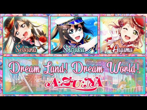 Love Live! School Idol Project Nijigasaki Gakuen School Idol Doukoukai Dream Land! Dream World! A・ZU・NA