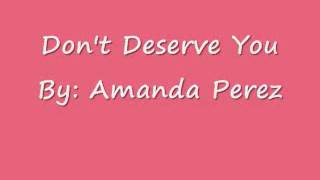 Don&#39;t Deserve You   Amanda Perez