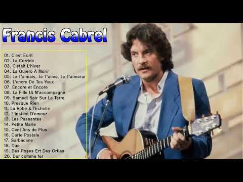 Francis Cabrel Greatest Hits Playlist - Best Songs Of The Francis Cabrel