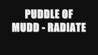 PUDDLE OF MUDD - RADIATE