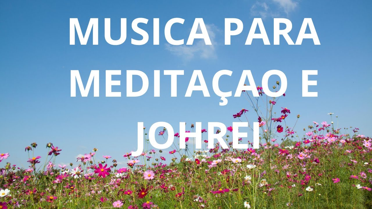 Nova Era -  Musica para meditação e Johrei!