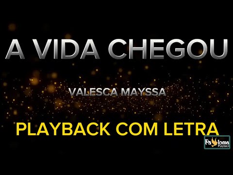 A Vida Chegou - Valesca Mayssa -  PLAYBACK COM LETRA