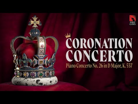 Coronation Concerto: Piano Concerto No. 26 in D Major, K. 537
