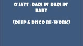 O&#39;Jays - Darlin&#39; Darlin&#39; Baby (Deep &amp; Disco Rework)