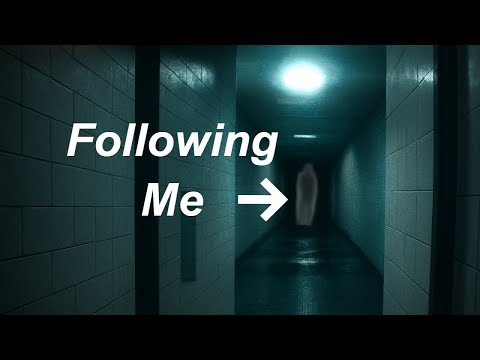 I was being followed...