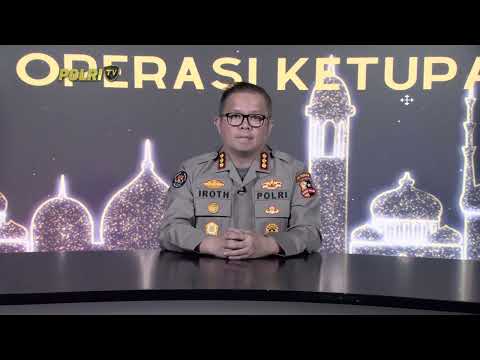 PRESISI UPDATE : PELAKSANAAN OPERASI KETUPAT 2024 06/04/24