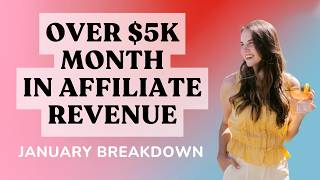 Over $5k/month in Affiliate Revenue? My January Breakdown!