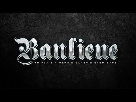 Tripla B x Meth x Candy x Eyem Bars BANLIEUE prod. Tokyo