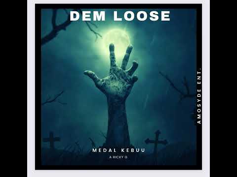 Medal Kebuu ft A Ricky G - Dem Loose / Peru refix