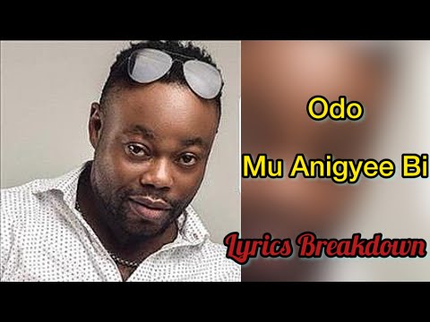 LYRICS BREAKDOWN of Dada KD - Odo Mu Anigyee Bi (Zapp Mallet mix)