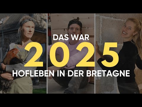 Unser Jahr 2025 in unter 30 Minuten ⏱️ Hofleben in der Bretagne 🇫🇷