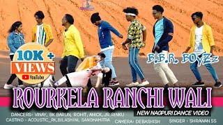 ROURKELA RANCHI WALI  NEW NAGPURI DANCE VIDEO  BBR