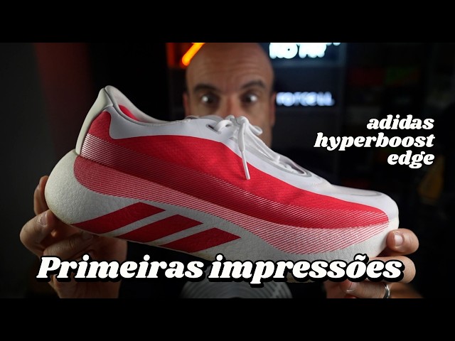 HYPERBOOST EDGE, da adidas - primeiras impressões