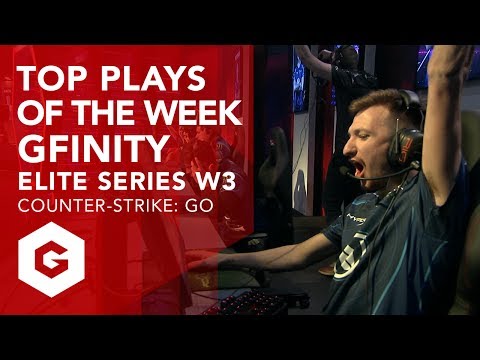 CSGO: TOP PLAYS OF THE WEEK (WEEK 3 - GFINITY ELITE SERIES SEASON 1)