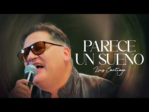 Parece Un Sueño - Luis Santiago
