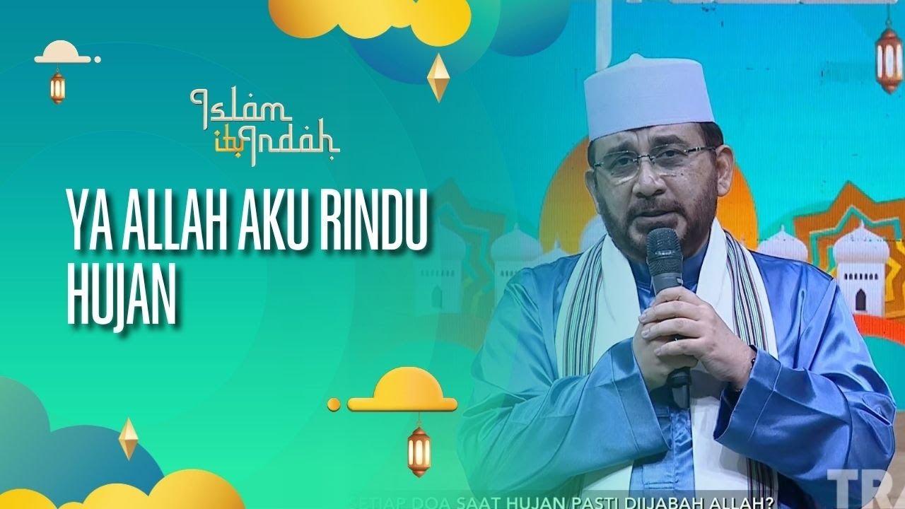 Ya Allah Aku Rindu Hujan - ISLAM ITU INDAH (29/10/26) P1