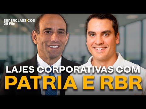 A VOLTA das LAJES CORPORATIVAS com PATRIA e RBR