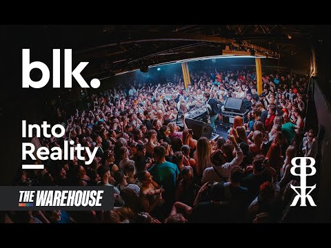 blk. | Into Reality | The Warehouse, Leeds UK