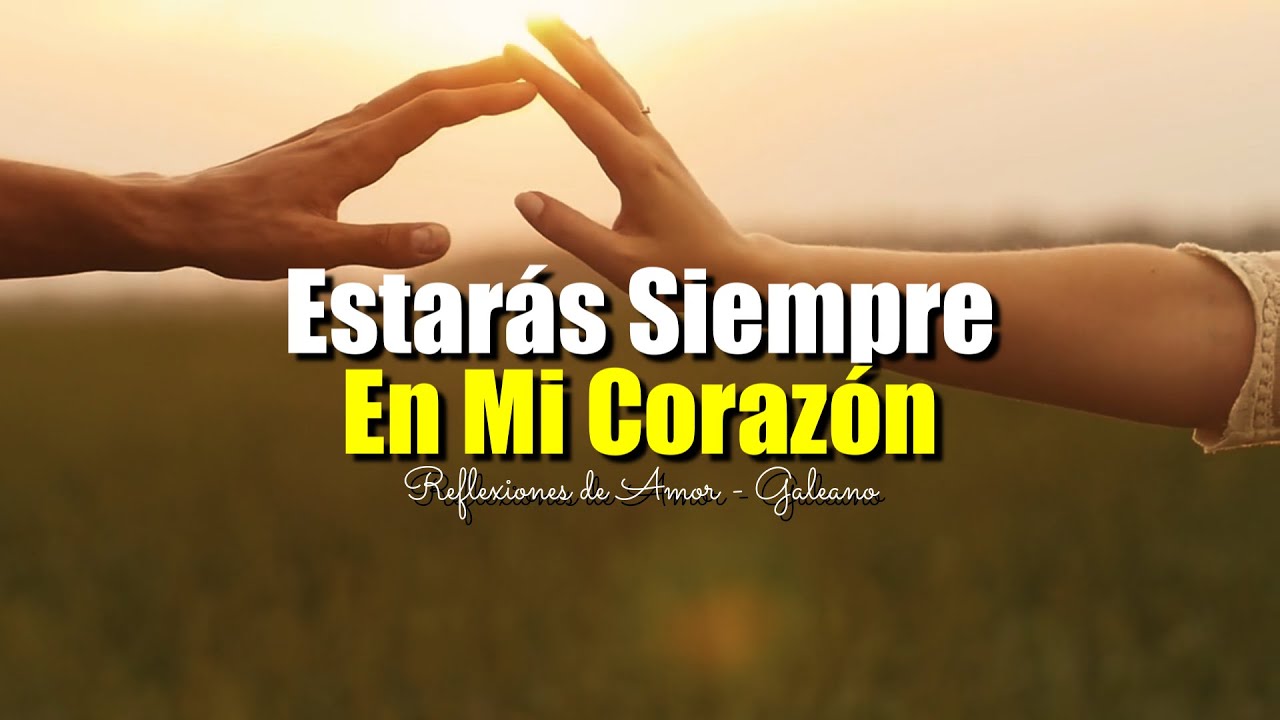 Estarás Siempre En Mi Corazón ¦ Reflexiones de Amor ¦ Adiós