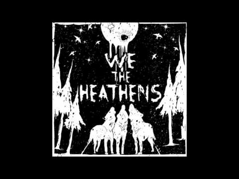 We The Heathens - Empty Your Pockets