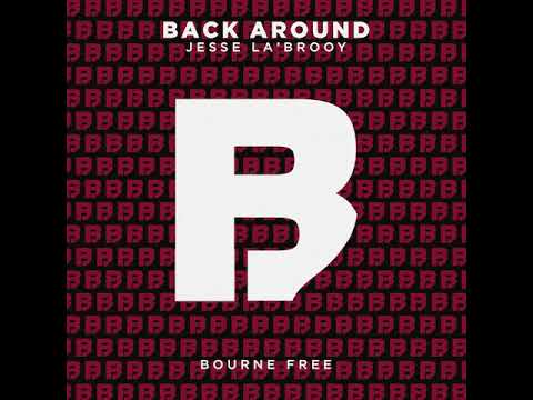 Jesse La'Brooy - Back Around [Bourne Free]