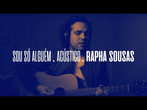 Sou Só Alguém - Rapha sousas